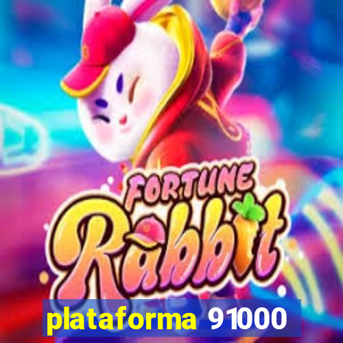 plataforma 91000